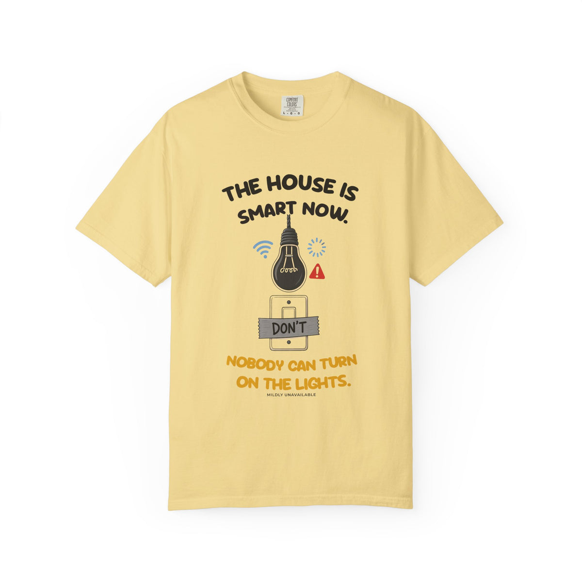 Butter tee with the The House Is Smart Now design: a light bulb with Wi-Fi and error icons over a light switch taped with a Don't sign, and the line Nobody can turn on the lights, by Mildly Unavailable