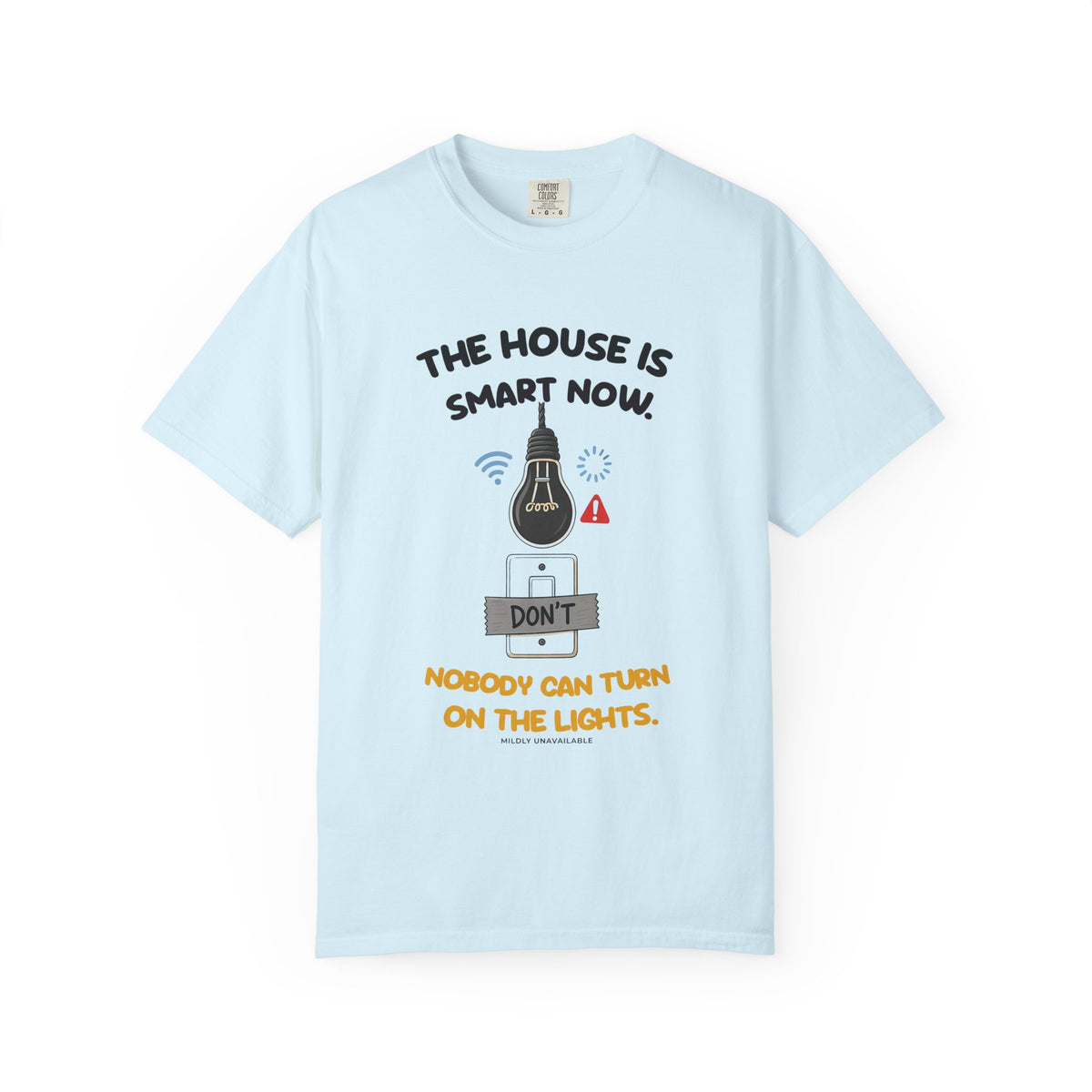 Chambray tee with the The House Is Smart Now design: a light bulb with Wi-Fi and error icons over a light switch taped with a Don't sign, and the line Nobody can turn on the lights, by Mildly Unavailable