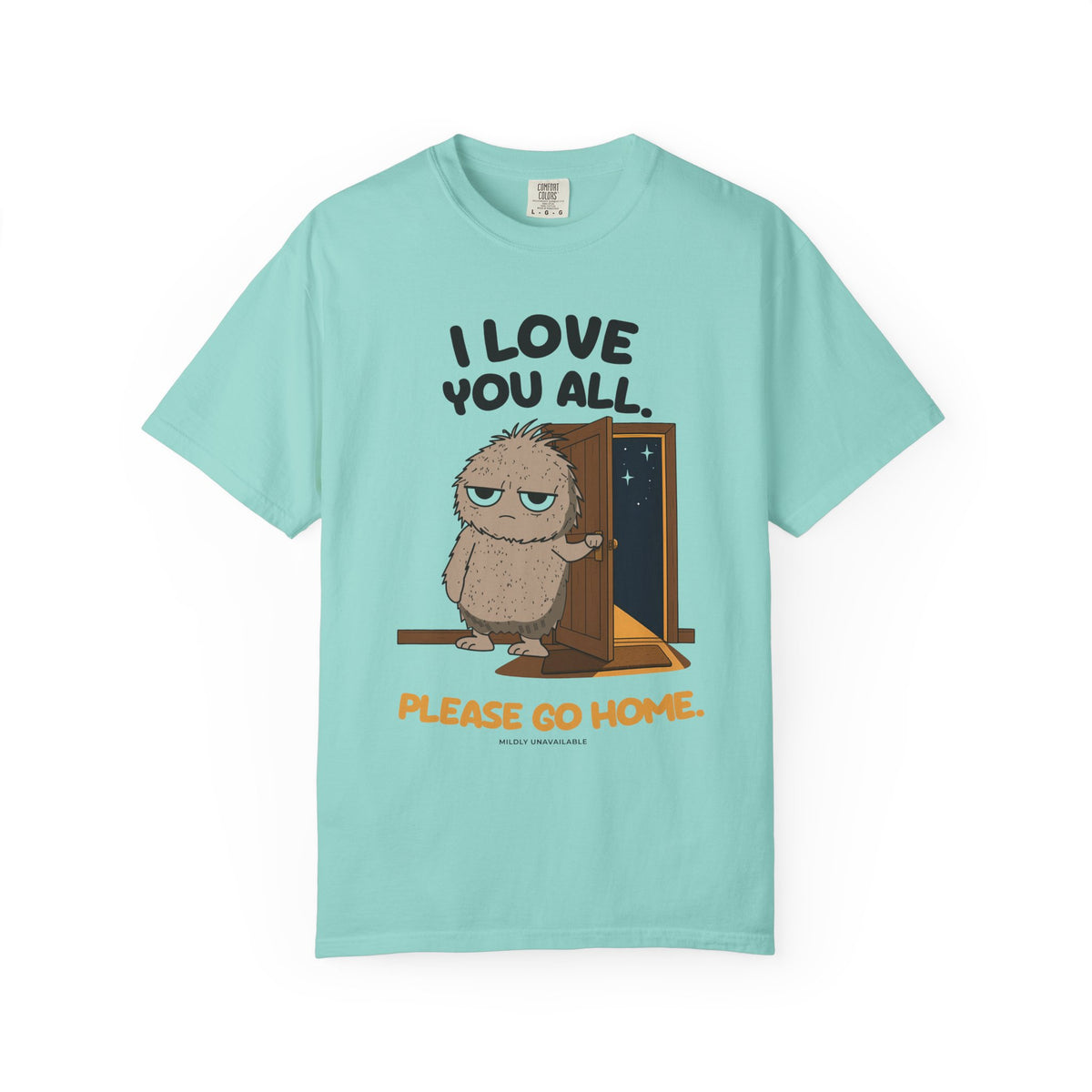 Chalky Mint tee with the I Love You All. Please Go Home. design: Murray holding the front door open, by Mildly Unavailable