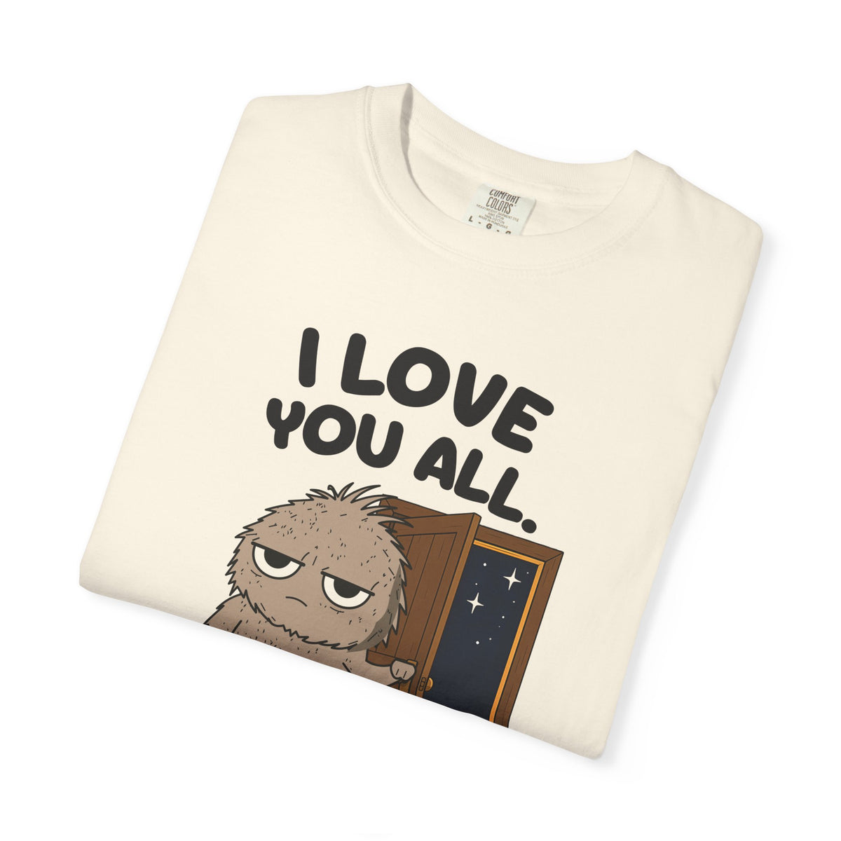 Folded ivory I Love You All. Please Go Home. Murray tee by Mildly Unavailable, close-up of the front design