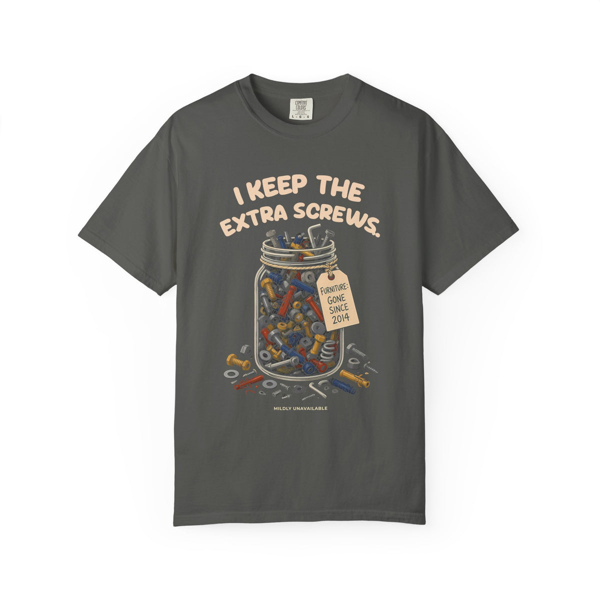 Pepper tee with the I Keep the Extra Screws design: a glass jar full of spare screws and bolts with a tag that says Furniture gone since 2014, by Mildly Unavailable
