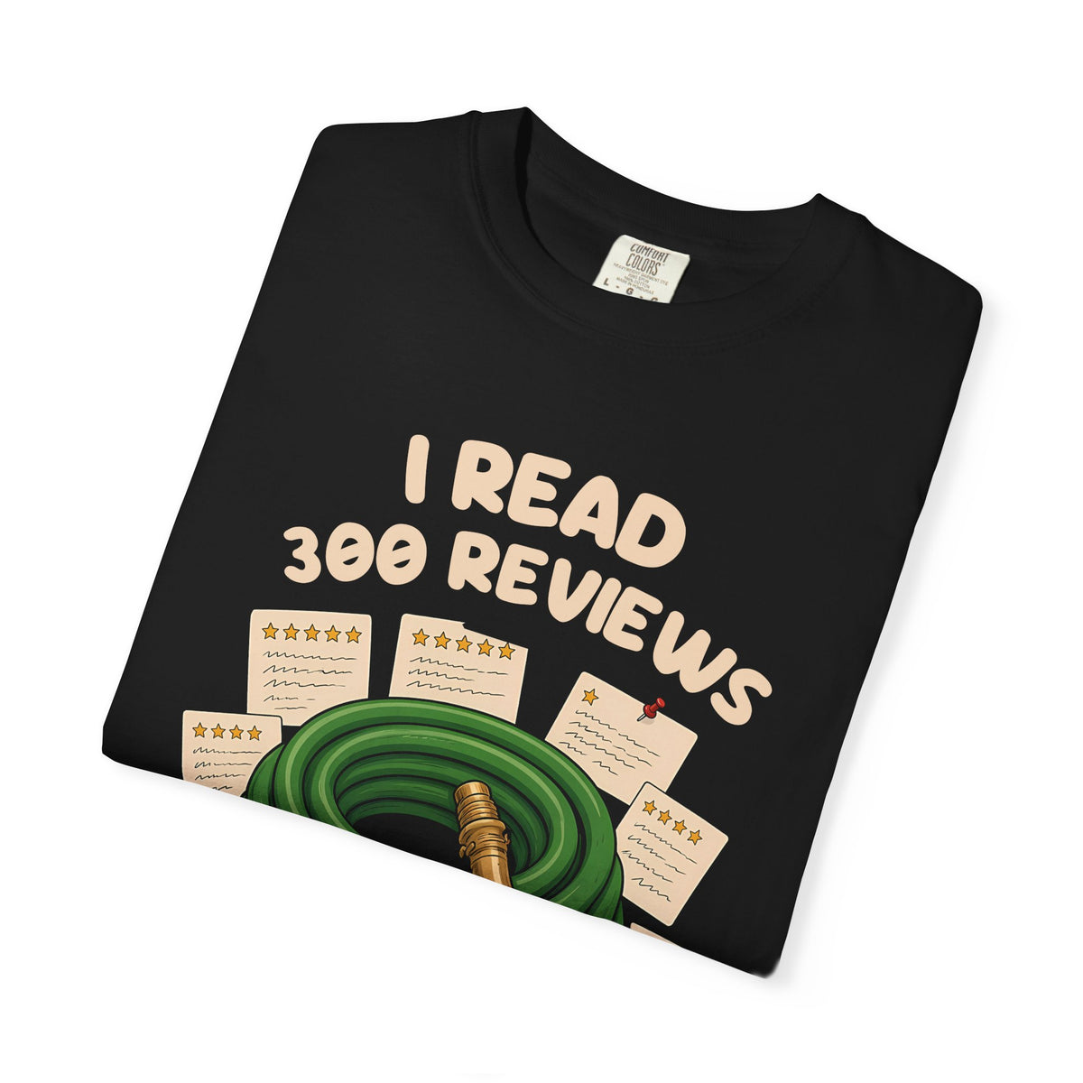 Folded black I Read 300 Reviews for a Garden Hose tee by Mildly Unavailable, close-up of the front design