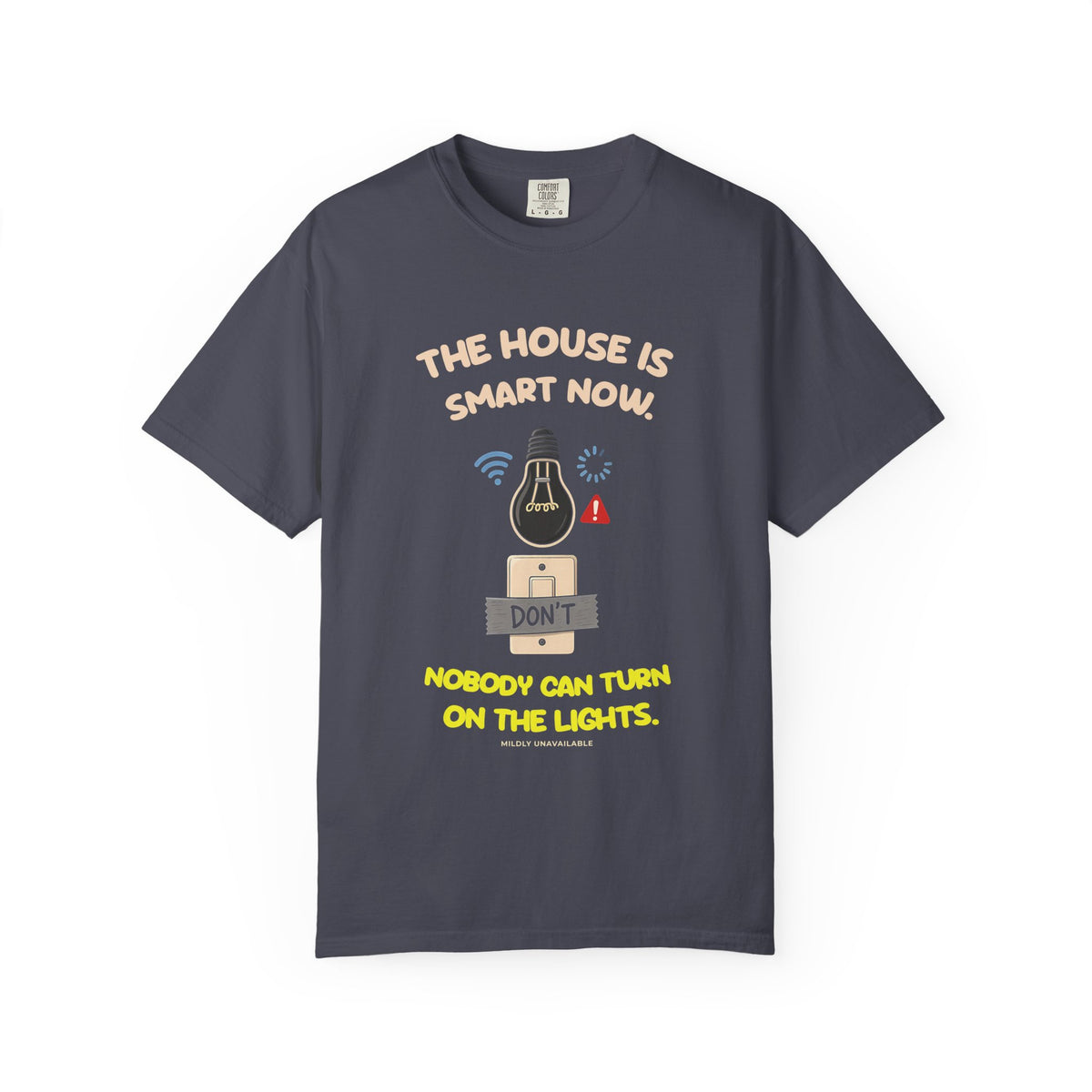 Navy tee with the The House Is Smart Now design: a light bulb with Wi-Fi and error icons over a light switch taped with a Don't sign, and the line Nobody can turn on the lights, by Mildly Unavailable