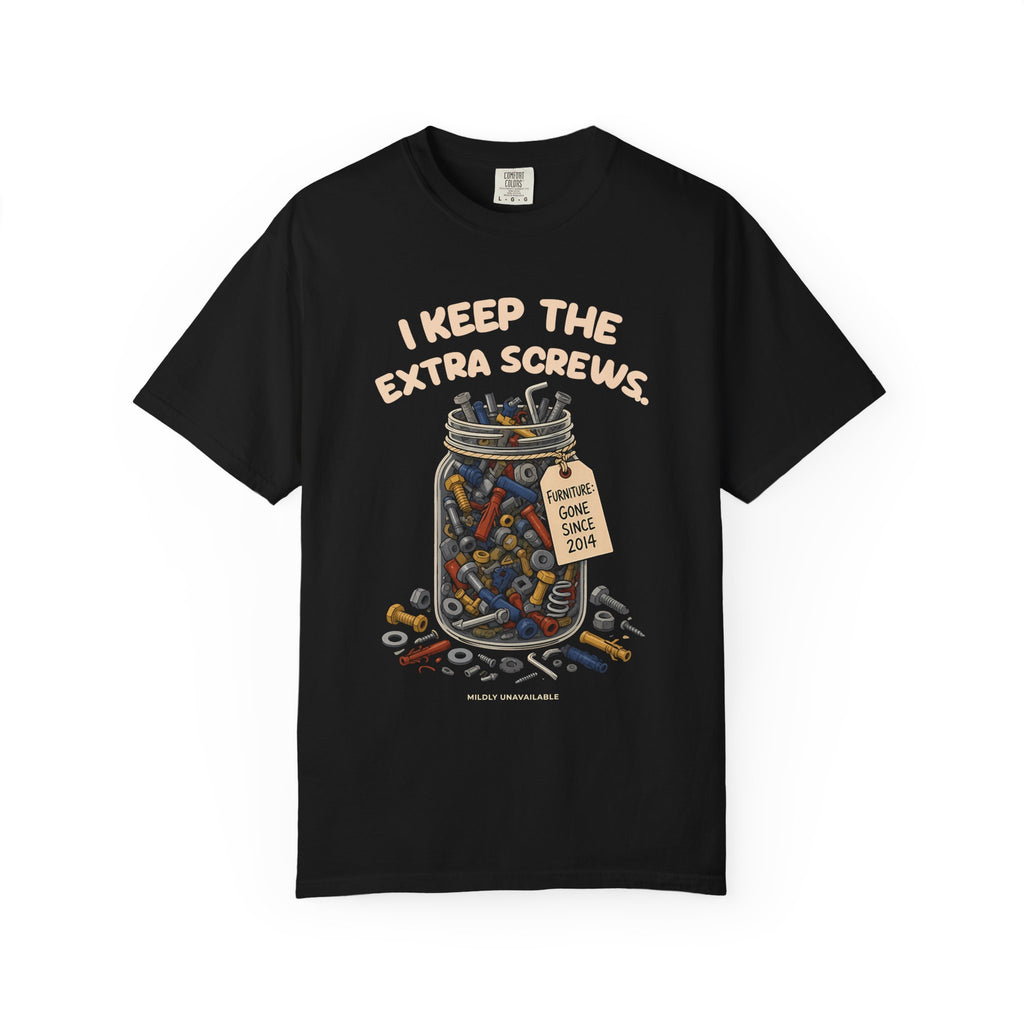 Black tee with the I Keep the Extra Screws design: a glass jar full of spare screws and bolts with a tag that says Furniture gone since 2014, by Mildly Unavailable