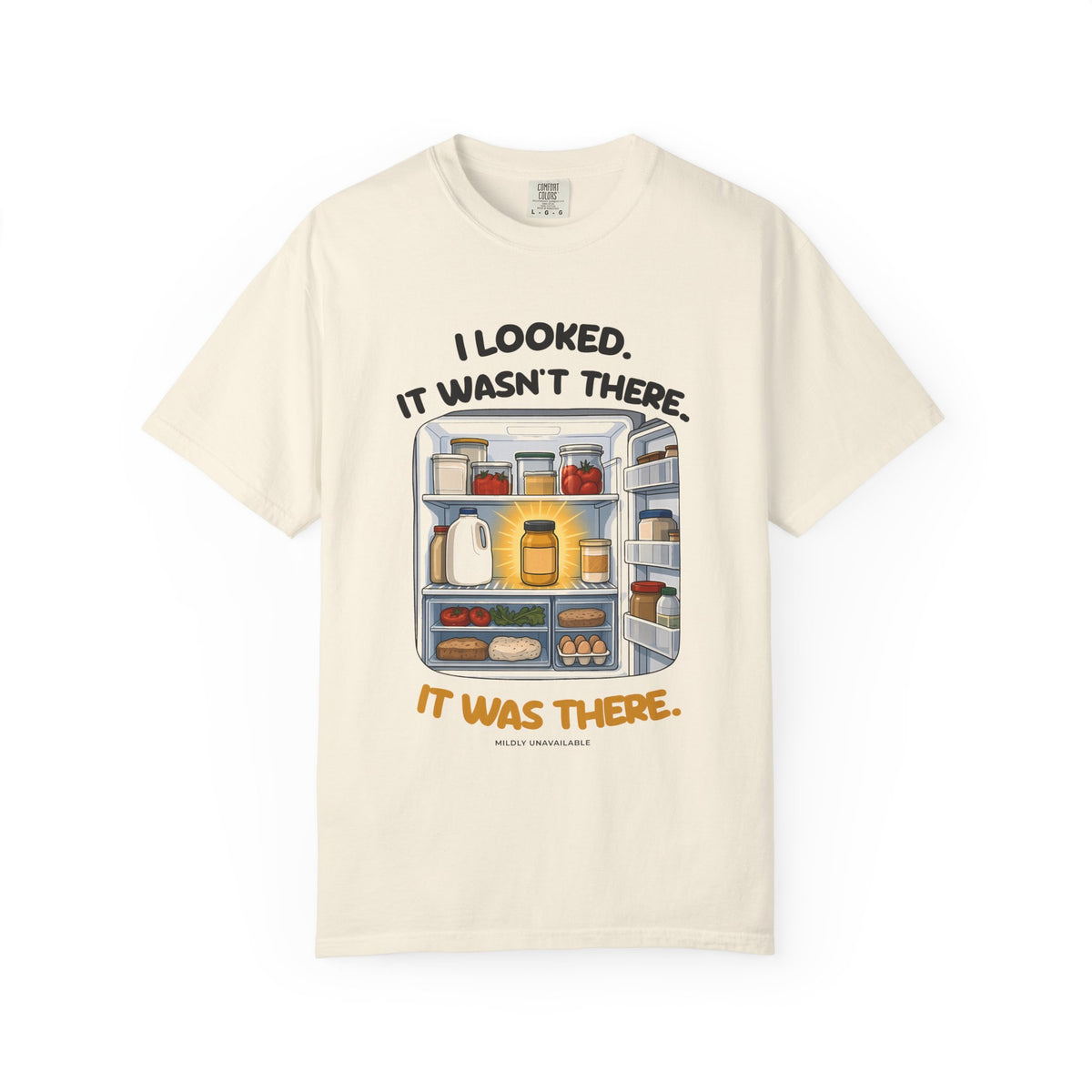 Ivory tee with the I Looked. It Wasn't There. It Was There. design: an open fridge with a jar glowing front and center, by Mildly Unavailable