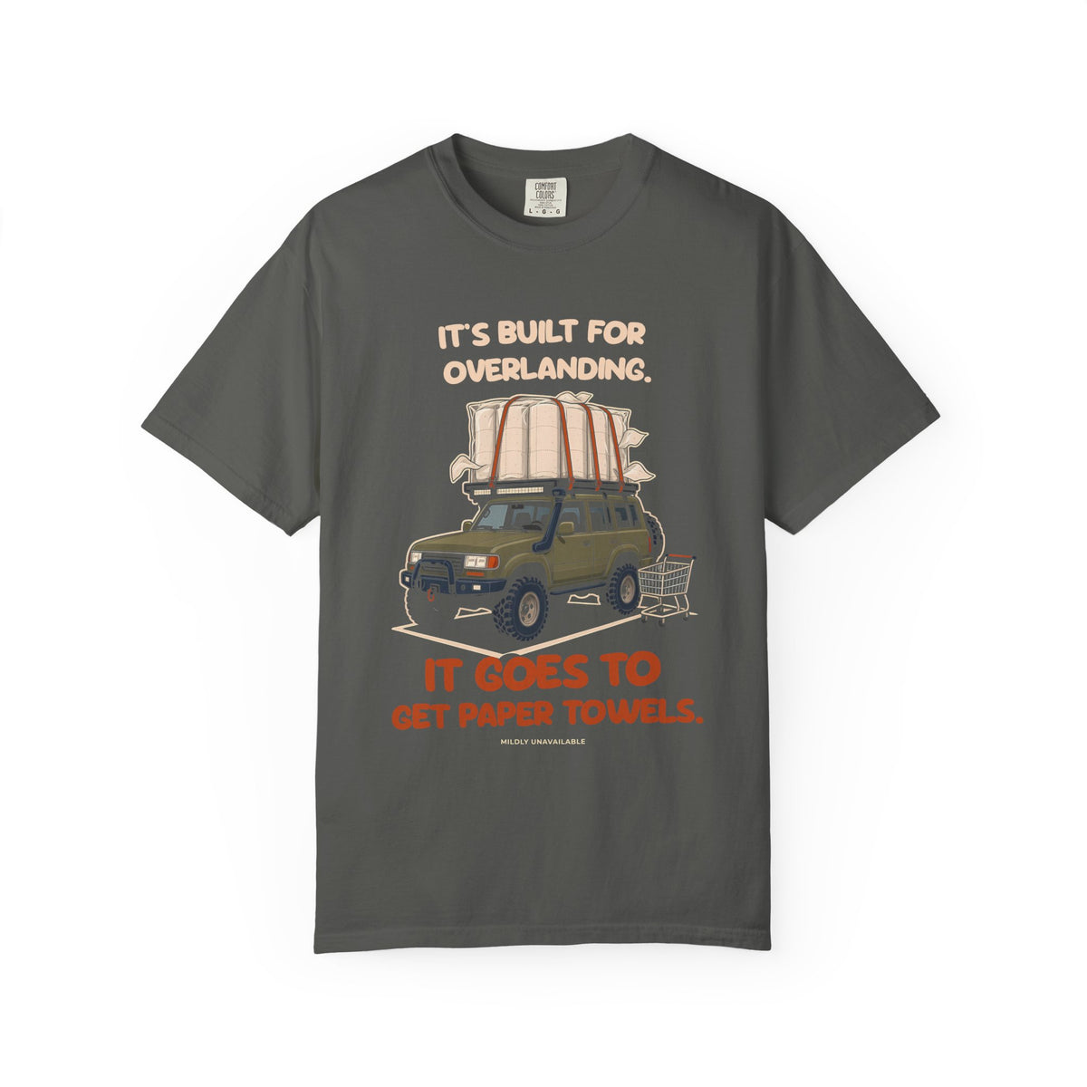 Pepper tee with the It's Built for Overlanding design: a lifted off-road SUV with paper towels strapped to the roof and the line It goes to get paper towels, by Mildly Unavailable