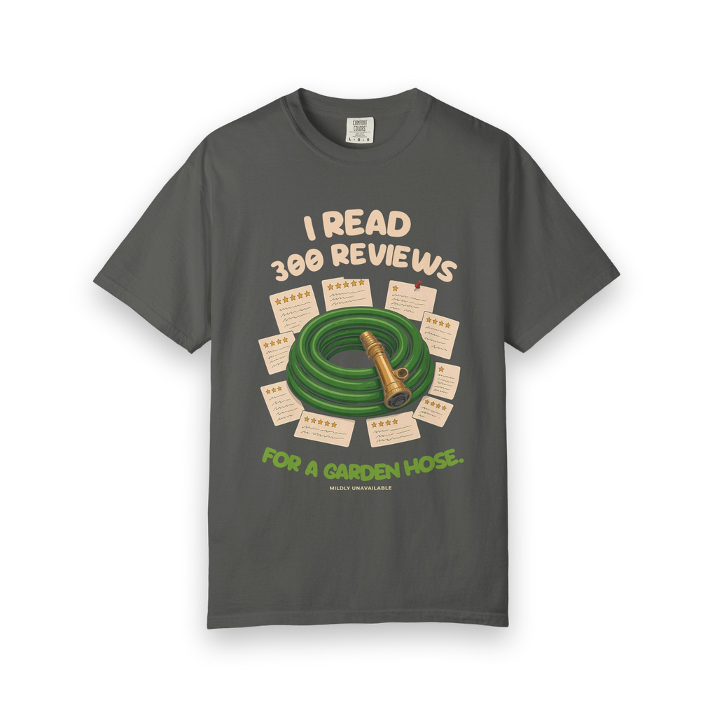 Pepper tee with the I Read 300 Reviews for a Garden Hose design: a coiled green garden hose surrounded by star-rating review cards, by Mildly Unavailable
